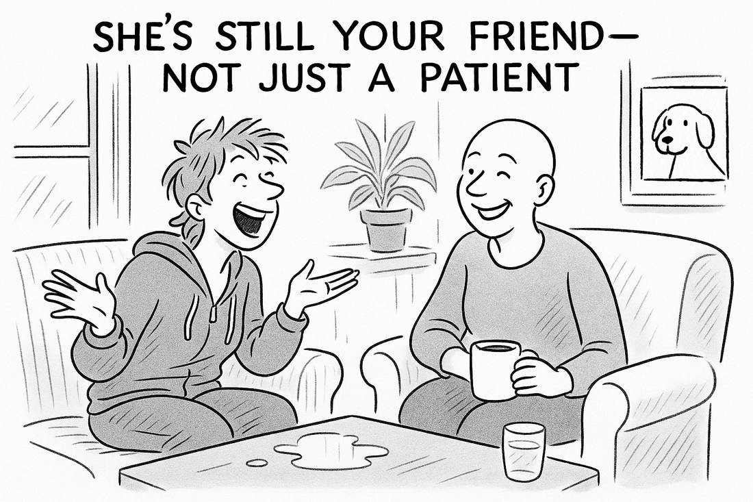 Want to Help Your Friend? Just. Be. Normal.